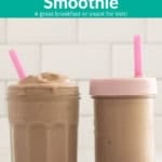 Chocolate Peanut Butter Banana Smoothie pin.